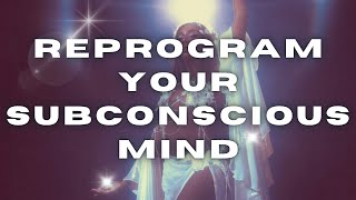 REPROGRAM YOUR SUBCONSCIOUS  | DELETE OLD PROGRAMMING ⚡