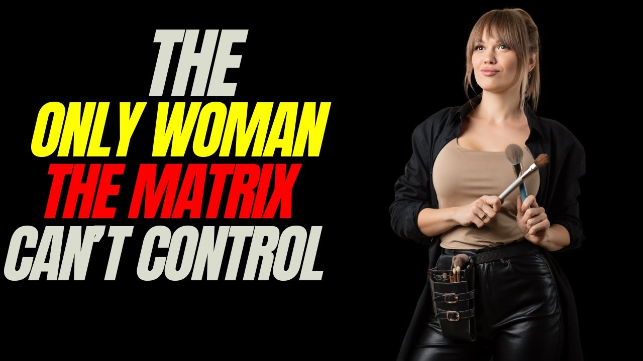 Why The Matrix Can’t Control The Sigma Female