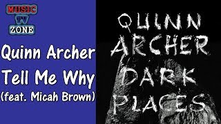 Quinn Archer – Tell Me Why (feat. Micah Brown)