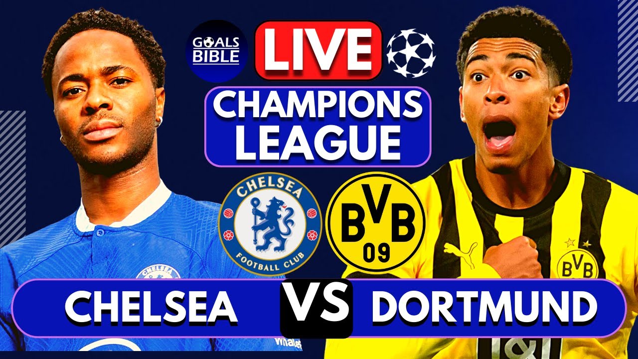 🔴CHELSEA vs BORUSSIA DORTMUND LIVE | WATCHALONG | Full Match LIVE Today