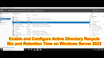 How To Enable And Change Retention Period For Deleted Objects In AD Recycle Bin Windows Server 2022
