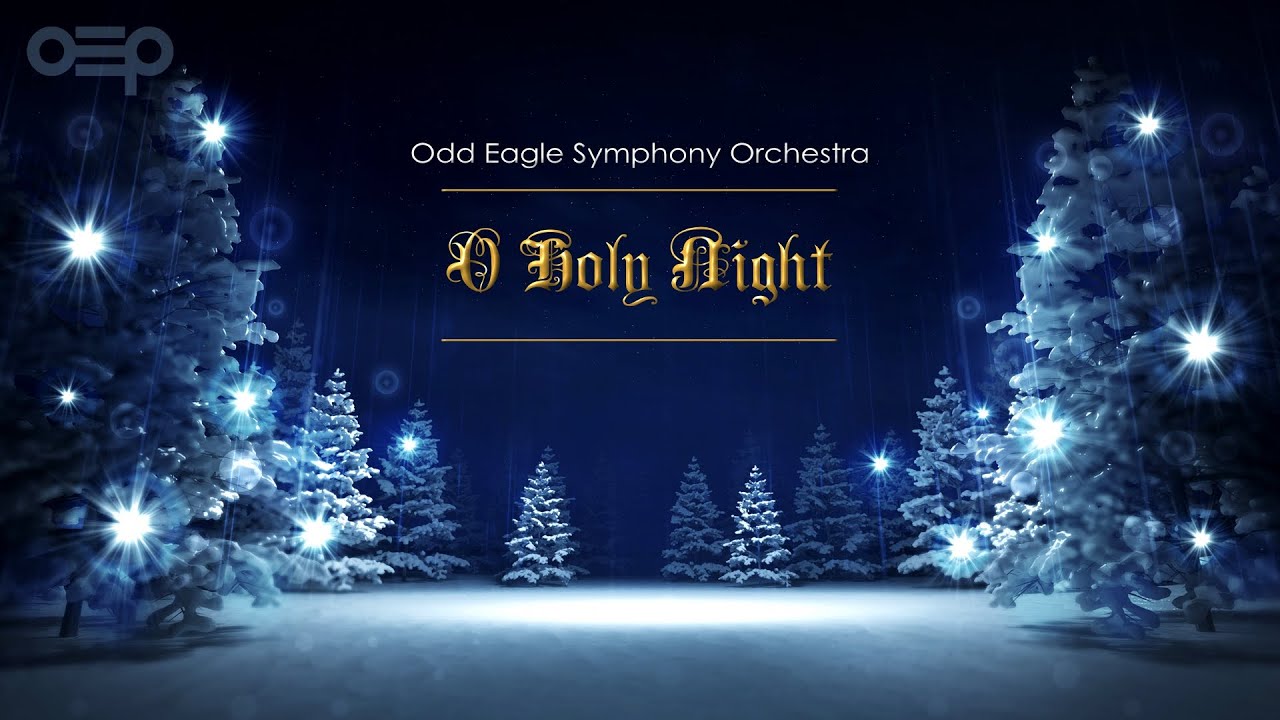 O Holy Night - Odd Eagle Symphony Orchestra | Classical Christmas Music