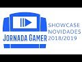 Jornada gamer 20182019 showcase