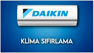 Daikin Klima Resetleme Nasıl Yapılır? KLİMA SIFIRLAMA