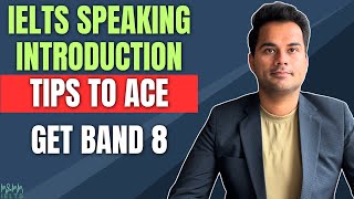 Ace IELTS Speaking Introduction To Get Band 8 | IELTS Speaking Part 1 Tips and Strategies