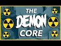 The Nuclear Demon Core that Killed 2 Physicists