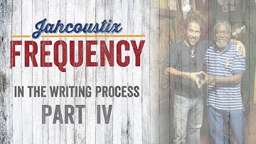 Jahcoustix - Frequency (In The Writing Process - Part 4)