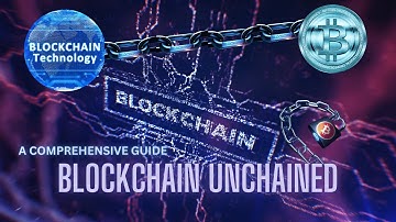 Blockchain Unchained: A Comprehensive Guide