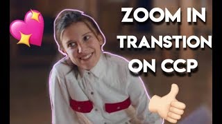 Zoom In Transition - CCP||Millie Turtorials