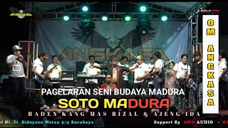 SOTO MADURA \\ RADEN KANG MAS RIZAL & AJENG IDA \\ OM ANGKASA LIVE SIDOYOSO SURABAYA
