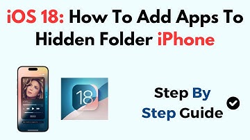 iOS 18: How To Add Apps To Hidden Folder iPhone