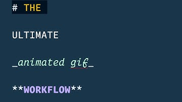The Best Animated Gif Workflow