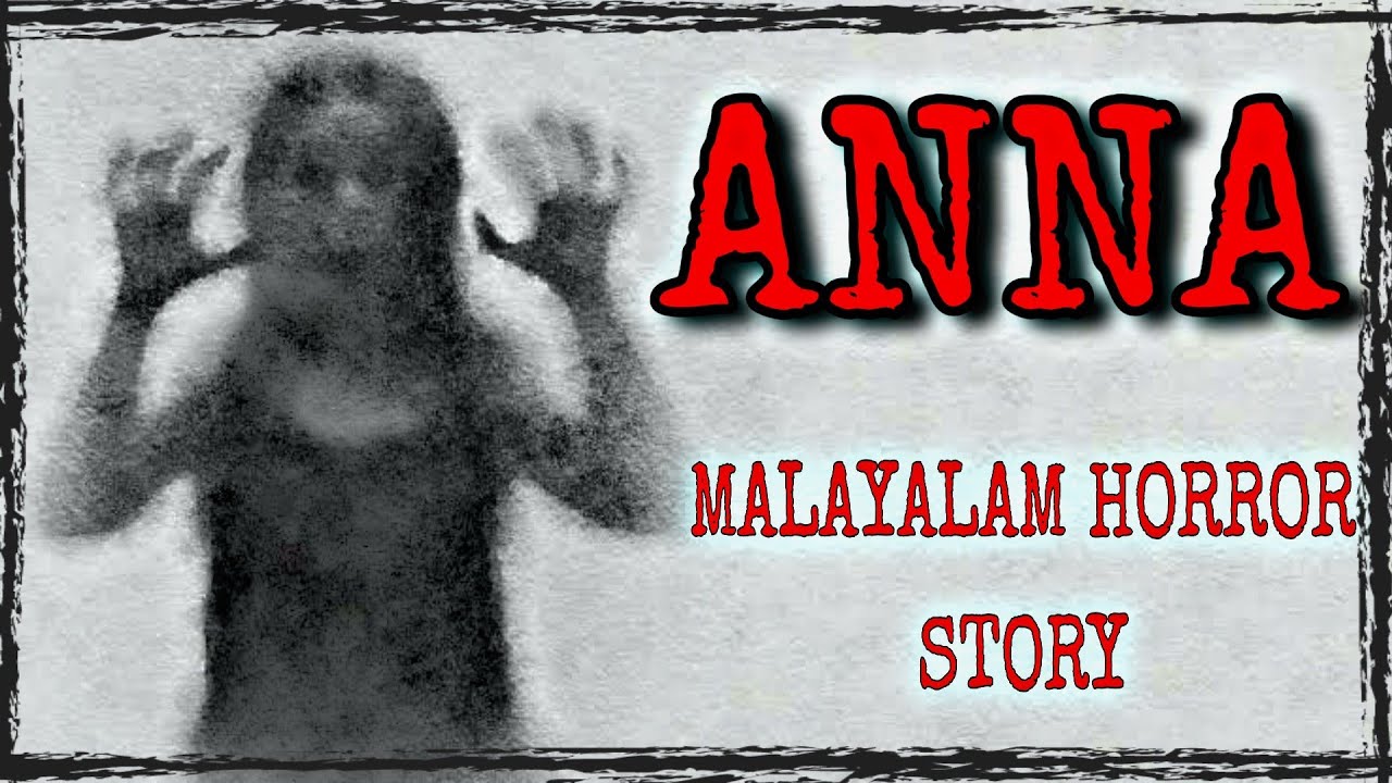 MALAYALAM HORROR STORY : Anna |  Horror stories malayalam  | Horror storytelling | Mallu Nightmares