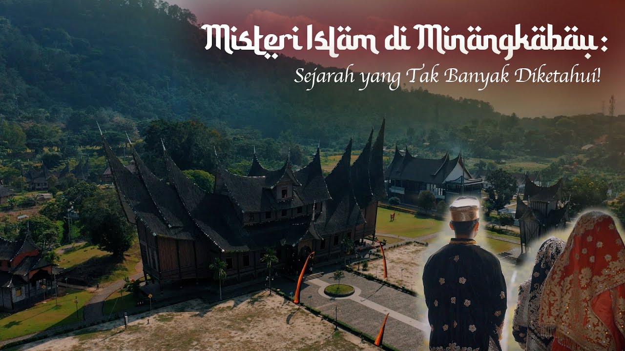 Misteri Islam di Minangkabau: Sejarah yang Tak Banyak Diketahui! | Ensiklopedia Islam