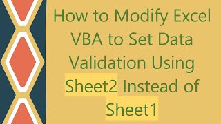 How to Modify Excel VBA to Set Data Validation Using Sheet2 Instead of Sheet1