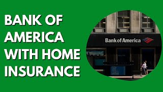 Does Bank Of America Offer Home Insurance?