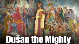 Serbia's 7 Foot Emperor: Dušan the Mighty
