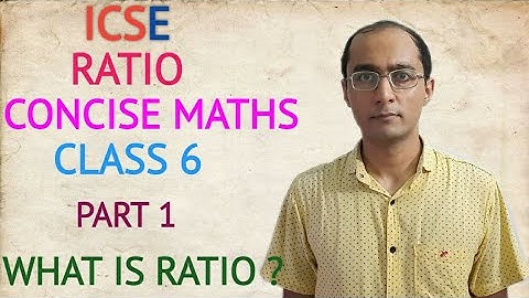 ICSE RATIO WHAT IS RATIO ? CLASS 6 CONCISE MATHS PART 1 CHAPTER 11