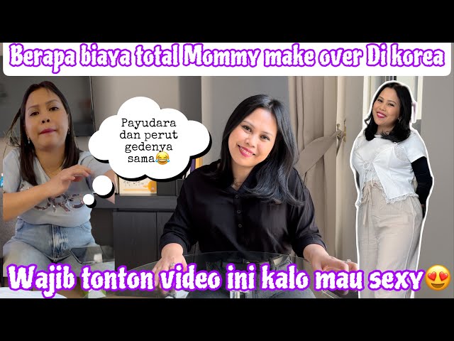 BERAPA BIAYA TOTAL MOMMY MAKE OVER DI KOREA || WAJIB TONTON VİDEO İNİ KALO MAU SEXY class=