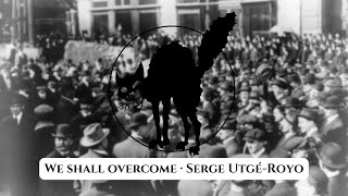 We shall overcome (american protest song)