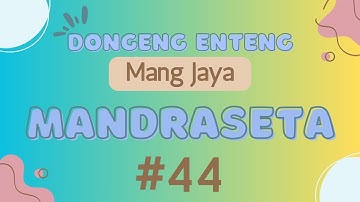 MANDRASETA, Bagian 44, Dongeng Enteng Mang Jaya, Carita Sunda @MangJayaOfficial
