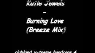 Katie Jewels - Burning Love (Breeze Mix) clubland x-treme hardcore 4