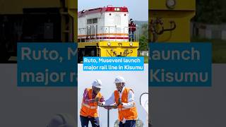 Ruto, Museveni launch rail line linking Kenya and Uganda