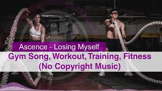 Ascence - Losing Myself | Gym Song, Workout, Training, Sport (No Copyright Music)