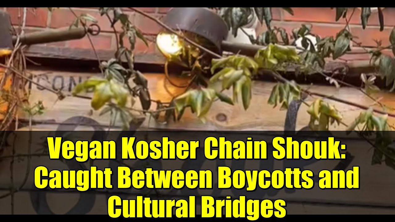 Vegan Kosher Chain Shouk: Caught Between Boycotts and Cultural Bridges