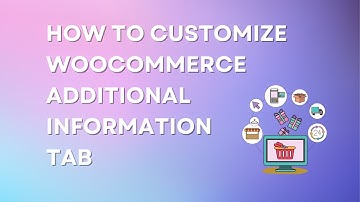 WooCommerce Tutorial: How to Edit and Customize Additional Information Tab