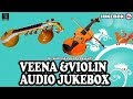 Veena And Violin | Instrumental Music | Veena And Violin Instrumental  Audio Jukebox |