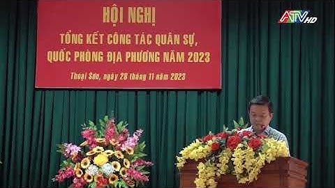 TỔNG KẾT CÔNG TÁC QUÂN SỰ, QUỐC PHÒNG ĐỊA PHƯƠNG NĂM 2023