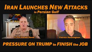 Iran Launches New Attacks In Persian Gulf patrick Henningsen U0026 Lt Col Daniel Davis
