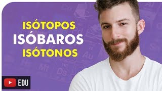 ISÓTOPOS, ISÓBAROS, ISÓTONOS e ISOELETRÔNICOS - QUÍMICA - Prof. Marcus