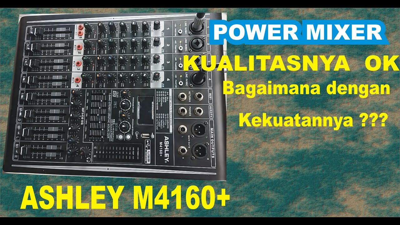 Selain suaranya yang bagus ternyata Power Mixer Ashley M4160+ juga bandel YouTube