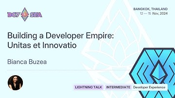 Building a Developer Empire: Unitas et Innovatio by Bianca Buzea | Devcon SEA