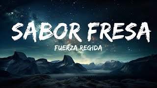 Fuerza Regida - Sabor Fresa (Letra/Lyrics)  | 25p Lyrics/Letra