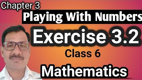 Exercise 3.2 Chapter 3 Playing with Numbers | Divisibility rules | Maths class 6