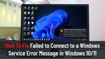 How to Fix "Failed to Connect to a Windows Service" Error Message in Windows 10/11