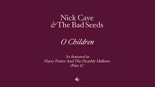 Nick Cave & The Bad Seeds -O Children, 1 Hour.