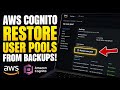 How to restore AWS Cognito user pools from backups - Full Guide
