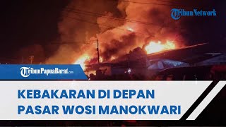 Kebakaran Melanda Kios dan Rumah Warga di Depan Pasar Wosi Manokwari