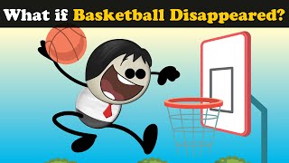 What if Basketball Disappeared? + more videos | #aumsum #kids #science #education #whatif