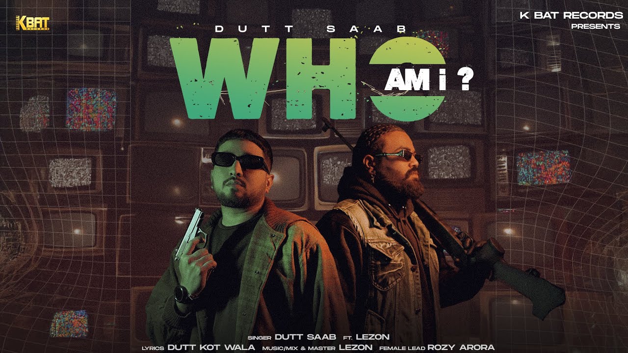 Who Am i (Official Video) Dutt Saab Ft Lezon | Dutt Kot wala | Arry Kamra | K  Bat Records | 2025