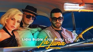 Lidia Buble X Jay Maly X Costi - La Luna (Official Video)