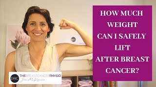 HOW MUCH WEIGHT CAN I SAFELY LIFT AFTER BREAST CANCER Lymphoedema risk and Resistance Training