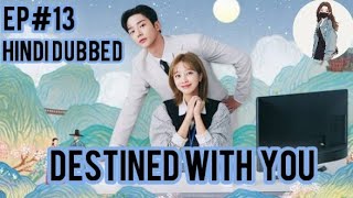 Destined With you episode 13 |Hindi dubbed| destined with you korean drama