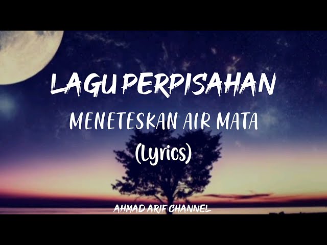 LAGU PERPISAHAN MENETESKAN AIR MATA (Lyrics) class=