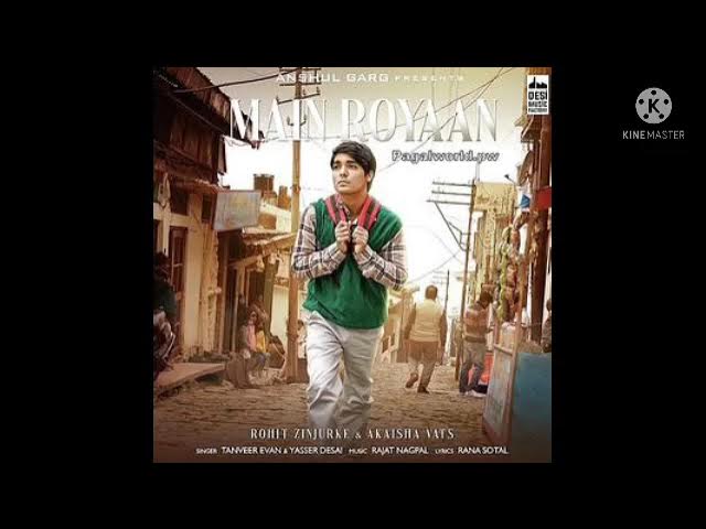 Main Roya Song Download By Yasser Desai.Me Roya..Sung by Tanveer Evan & Yasser Desai