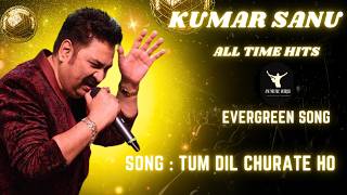 Tum Dil Churate Ho || Kumar Sanu ||